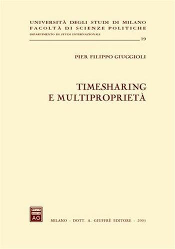 Timesharing e multiproprietà - Pier Filippo Giuggioli - Libro Giuffrè 2003, Univ. Milano-Fac. scienze politiche | Libraccio.it