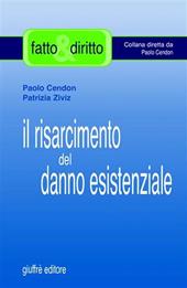 Il risarcimento del danno esistenziale. Con il commento dei più recenti orientamenti espressi dalla Cassazione