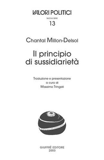Il principio di sussidiarietà - Chantal Millon Delsol - Libro Giuffrè 2003, Valori politici | Libraccio.it