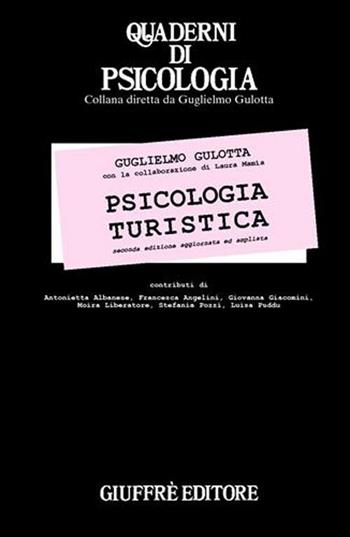 Psicologia turistica - Guglielmo Gulotta - Libro Giuffrè 2003, Quaderni di psicologia | Libraccio.it