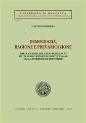 Democrazia, ragione e prevaricazione. Dalle vicende del falso in bilancio ad un nuovo riparto costituzionale nella attribuzione dei poteri?