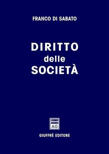 Diritto delle società - Franco Di Sabato - Libro Giuffrè 2003 | Libraccio.it