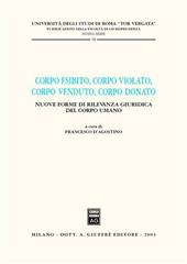 Corpo esibito, corpo violato, corpo venduto, corpo donato. Nuove forme di rilevanza giuridica del corpo umano