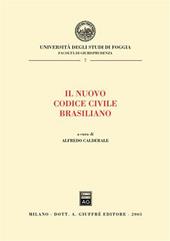 Il nuovo Codice civile brasiliano. Atti del Convegno internazionale sul Novo Codigo civil brasiliano (Rio de Janeiro, 4-6 dicembre 2002)