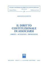 Il diritto costituzionale di associarsi. Libertà, autonomia, promozione