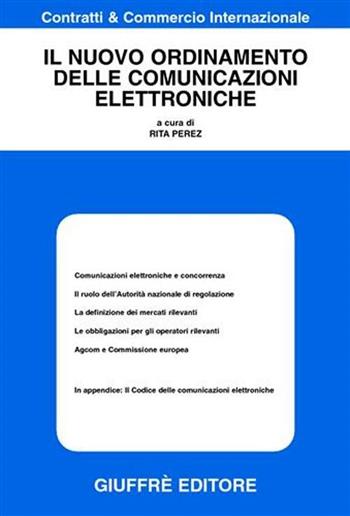 Il nuovo ordinamento delle comunicazioni elettroniche  - Libro Giuffrè 2004, Contratti e commercio internazionale | Libraccio.it
