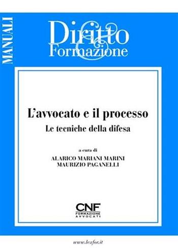 L' avvocato e il processo. Le tecniche della difesa  - Libro Giuffrè, Diritto & formazione. Manuali | Libraccio.it