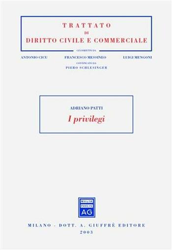 I privilegi - Adriano Patti - Libro Giuffrè 2003, Trattato di diritto civile e commerciale | Libraccio.it