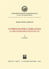 Un processo per la terza Italia. Il codice di procedura penale del 1913. Vol. 1: L'attesa.