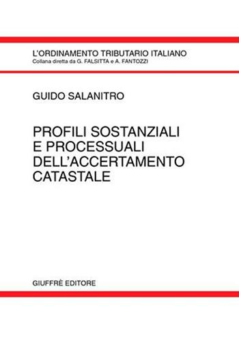 Profili sostanziali e processuali dell'accertamento catastale - Guido Salanitro - Libro Giuffrè 2003, L'ordinamento tributario italiano | Libraccio.it