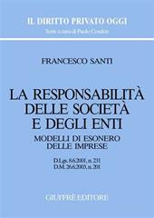 La responsabilità delle società e degli enti. Modelli di esonero delle imprese. D.Lgs. 8/6/2001, n. 231. D.M. 26/6/2003, n. 201