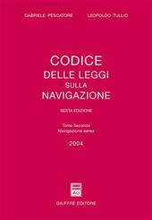 Codice delle leggi sulla navigazione. Aggiornato al 31 dicembre 2003. Vol. 2: Navigazione aerea.