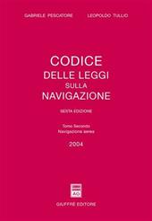 Codice delle leggi sulla navigazione. Aggiornato al 31 dicembre 2003. Vol. 2: Navigazione aerea.