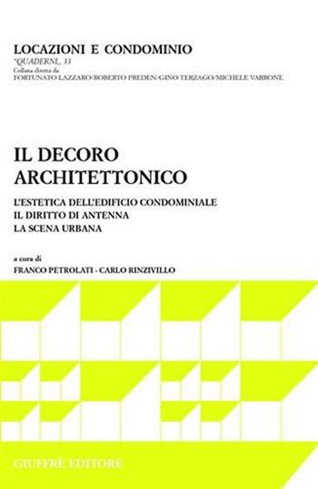 Il decoro architettonico. L'estetica dell'edificio condominiale. Il diritto di antenna. La scena urbana  - Libro Giuffrè 2004, Locazioni e condominio. Quaderni | Libraccio.it