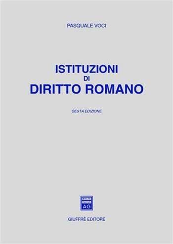 Istituzioni di diritto romano - Pasquale Voci - Libro Giuffrè 2004 | Libraccio.it