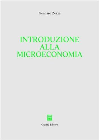 Introduzione alla microeconomia - Gennaro Zezza - Libro Giuffrè 2004 | Libraccio.it