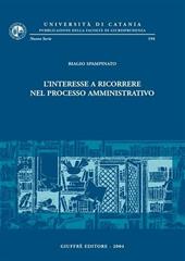 L' interesse a ricorrere nel processo amministrativo