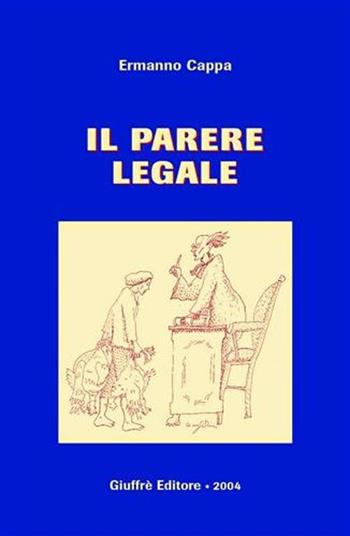 Il parere legale - Ermanno Cappa - Libro Giuffrè 2004 | Libraccio.it