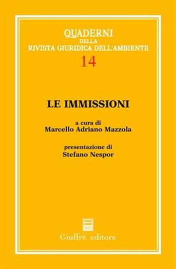 Le immissioni  - Libro Giuffrè 2004, Rivista giuridica dell'ambiente. Quaderni | Libraccio.it