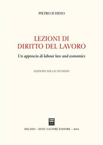 Lezioni di diritto del lavoro - Pietro Ichino - Libro Giuffrè 2004 | Libraccio.it