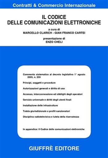 Il codice delle comunicazioni elettroniche  - Libro Giuffrè 2004, Contratti e commercio internazionale | Libraccio.it