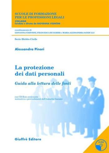 La protezione dei dati personali. Trattamento e misure di sicurezza nei servizi socio-assistenziali erogati da enti pubblici e privati... Con CD-ROM - Alessandra Pinori - Libro Giuffrè 2004, Scuole di formazione per le prof. legali | Libraccio.it