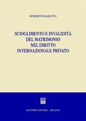 Scioglimento e invalidità del matrimonio nel diritto internazionale privato