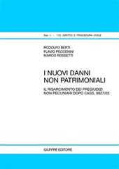 I nuovi danni non patrimoniali. Il risarcimento dei pregiudizi non pecuniari dopo cass. 8827/03