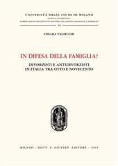 In difesa della famiglia? Divorzisti e antidivorzisti in Italia tra Otto e Novecento
