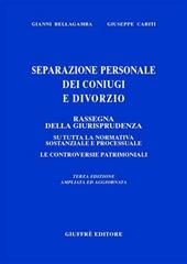 Separazione personale dei coniugi e divorzio. Rassegna di giurisprudenza su tutta la normativa sostanziale e processuale. Le controversie patrimoniali
