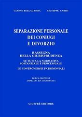 Separazione personale dei coniugi e divorzio. Rassegna di giurisprudenza su tutta la normativa sostanziale e processuale. Le controversie patrimoniali