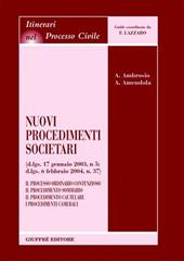 Nuovi procedimenti societari (D.Lgs. 17 gennaio 2003, n.5; D.Lgs. 6 febbraio 2004, n.37). Il processo ordinario contenzioso. Il procedimento sommario...