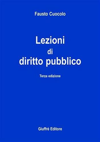 Lezioni di diritto pubblico - Fausto Cuocolo - Libro Giuffrè 2004 | Libraccio.it