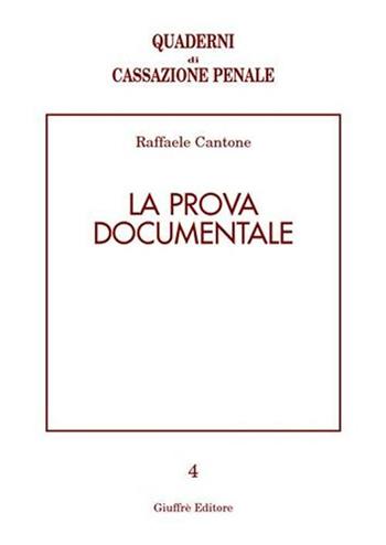 La prova documentale - Raffaele Cantone - Libro Giuffrè 2004, Quaderni di Cassazione penale | Libraccio.it