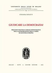 Giudicare la democrazia? Processo politico e ideale democratico nella giurisprudenza della Corte di Giustizia Europea