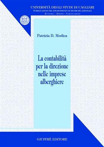La contabilità per la direzione nelle imprese alberghiere - Patrizia D. Modica - Libro Giuffrè 2004 | Libraccio.it