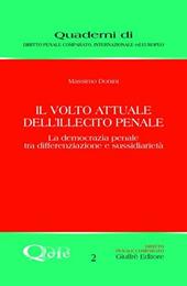 Il volto attuale dell'illecito penale. La democrazia penale tra differenziazione e sussidiarietà