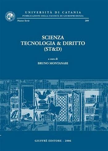 Scienza tecnologia & diritto (ST&D). Atti del Convegno (Catania, 30 maggio 2003)  - Libro Giuffrè 2006, Univ. Catania-Fac. giurisprudenza. NS | Libraccio.it