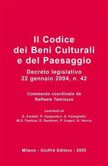 Il codice dei beni culturali e del paesaggio. Decreto legislativo 22 gennaio 2004, n. 22  - Libro Giuffrè 2005 | Libraccio.it