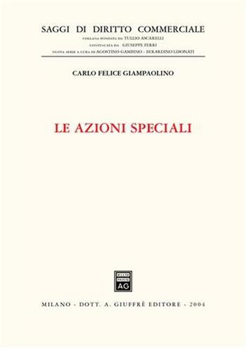 Le azioni speciali - Carlo F. Giampaolino - Libro Giuffrè 2004, Saggi di diritto commerciale. NS | Libraccio.it
