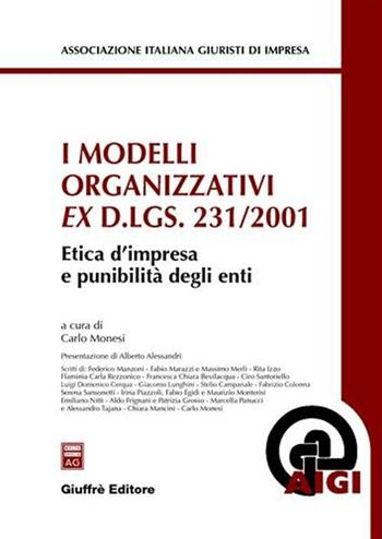 I modelli organizzativi ex D.Lgs. 231/2001. Etica d'impresa e punibilità degli enti  - Libro Giuffrè 2005, Associazione italiana giuristi d'impresa | Libraccio.it