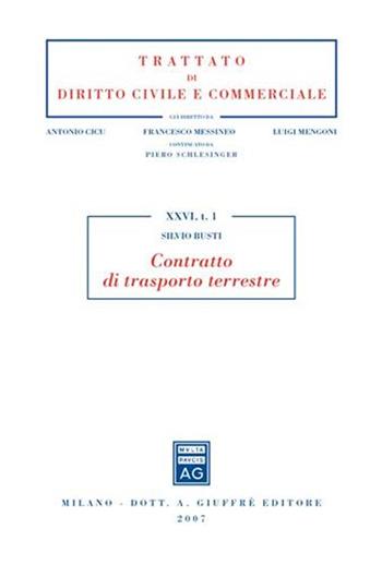 Contratto di trasporto terrestre - Silvio Busti - Libro Giuffrè 2007, Trattato di diritto civile e commerciale | Libraccio.it