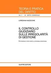 Il controllo giudiziario sulle irregolarità di gestione. Fattispecie e rito dopo la riforma societaria