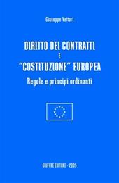 Diritto dei contratti e «costituzione» europea. Regole e principi ordinanti