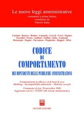 Codice di comportamento dei dipendenti delle pubbliche amministrazioni. Comportamenti in ufficio e al di fuori di esso. Mobbing. Incompatibilità ambientale...
