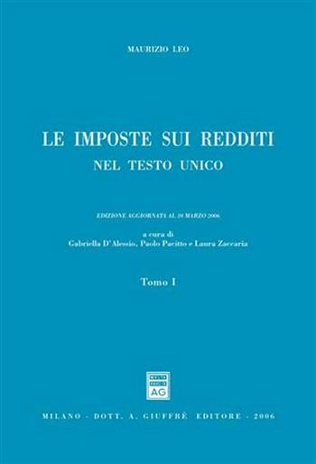 Le imposte sui redditi nel Testo Unico - Maurizio Leo - Libro Giuffrè 2006 | Libraccio.it