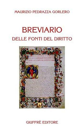 Breviario delle fonti del diritto - Maurizio Pedrazza Gorlero - Libro Giuffrè 2005 | Libraccio.it