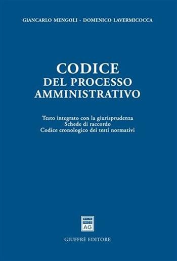 Codice del processo amministrativo - Gian Carlo Mengoli, Domenico Lavermicocca - Libro Giuffrè 2006 | Libraccio.it