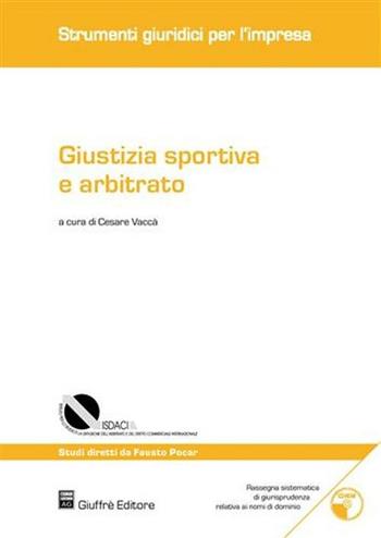 Giustizia sportiva e arbitrato. Con CD-ROM  - Libro Giuffrè 2006, Isdaci. Arbitrato e commercio internaz. | Libraccio.it