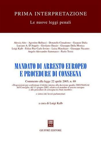 Mandato di arresto europeo e procedure di consegna  - Libro Giuffrè 2005, Le nuove leggi penali | Libraccio.it